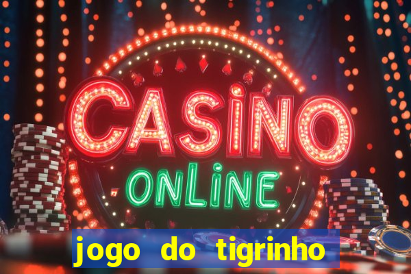 jogo do tigrinho aposta minima